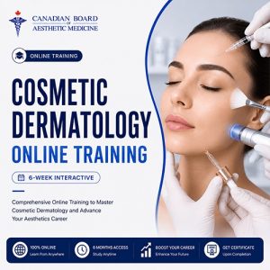 Cosmetic Dermatology Online Training – 6-Week Interactive