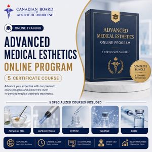 Advanced Medical Esthetics Online Program